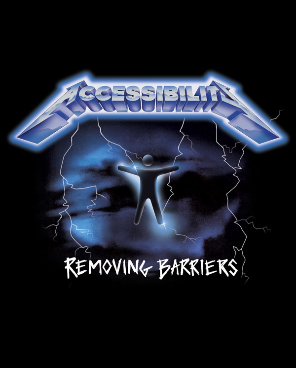 Metallica-style Accessibility Removing Barriers