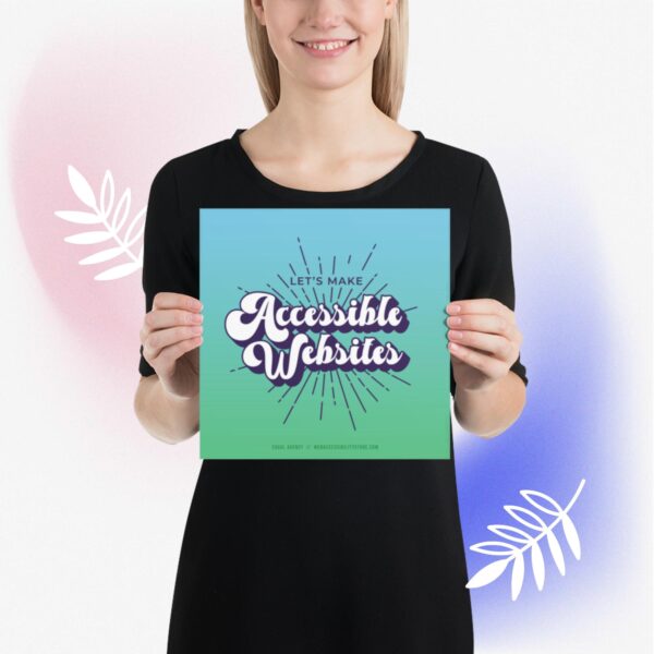 10x10 inch poster: Let's make accessible websites with blue to green background gradient