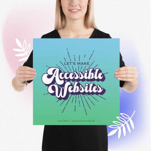 16x16 inch poster: Let's make accessible websites with blue to green background gradient