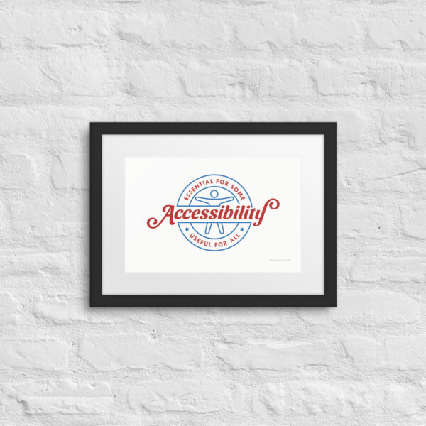Accessibility: Essential for Some, Useful for All - Framed poster - Image 2