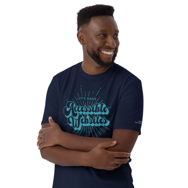 Let's Make Accessible Websites - Unisex Soft T-Shirt - Image 10